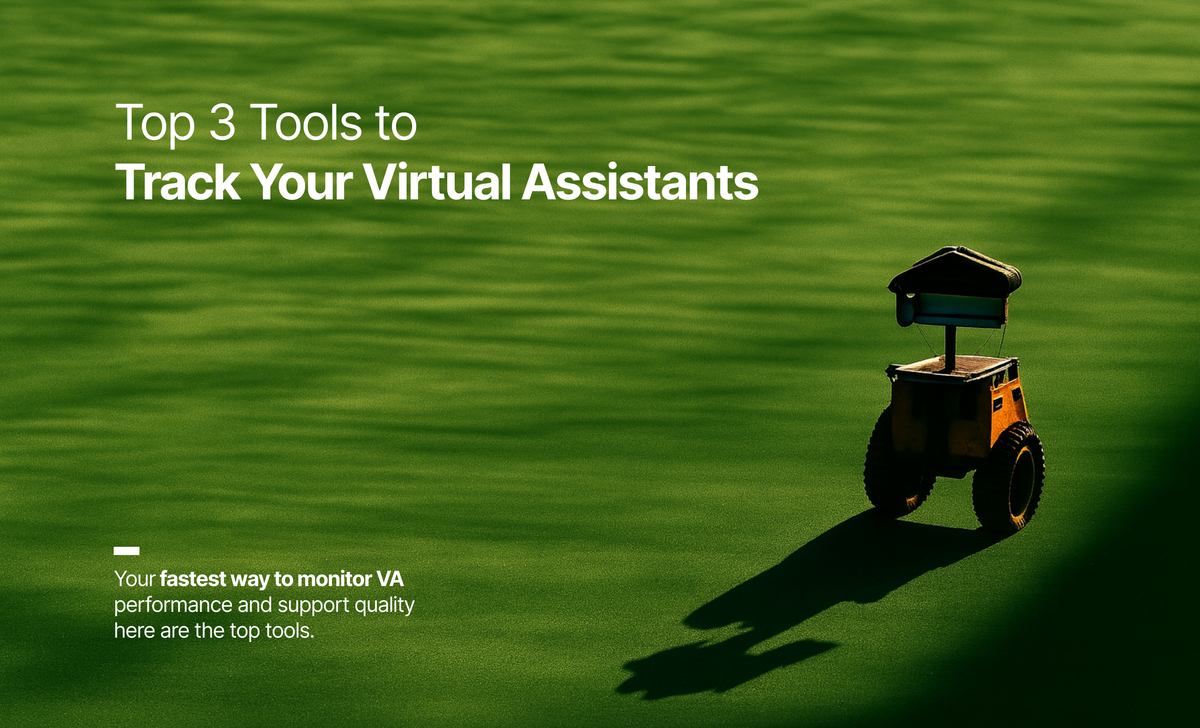 Top 3 Tools to Track Your Virtual Assistants