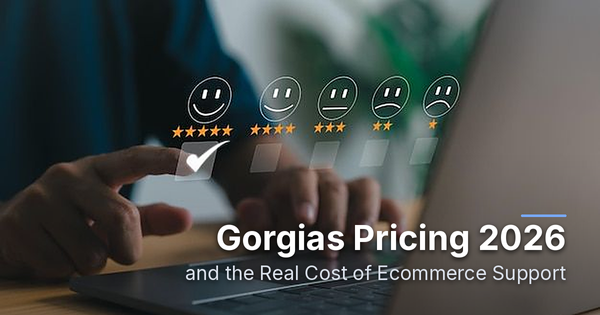 Gorgias Pricing 2026 and the Real Cost of Ecommerce Support